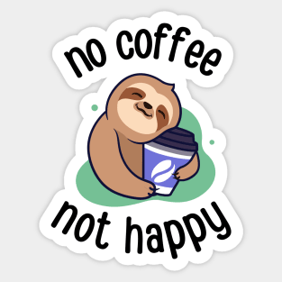 No Coffee Not Happy Funny Sloth Sticker